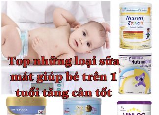 top những sữa bột mát giúp bé trên 1 tuổi tăng cân tốt