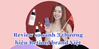 review những sản phẩm retinol của brand Việt